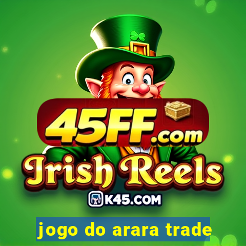 jogo do arara trade